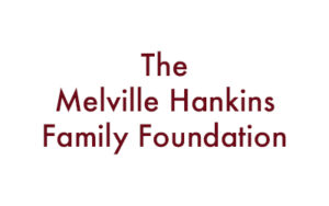 The Melville Hankins Family Foundation